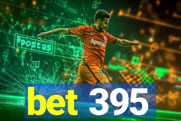 bet 395