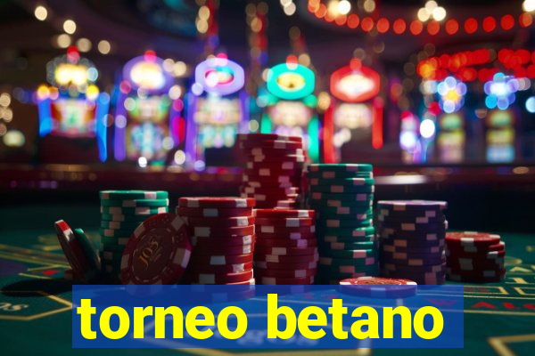 torneo betano