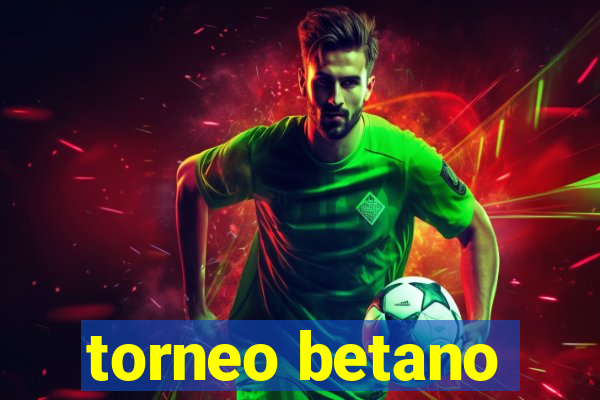 torneo betano