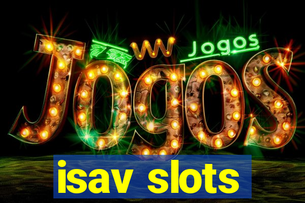 isav slots