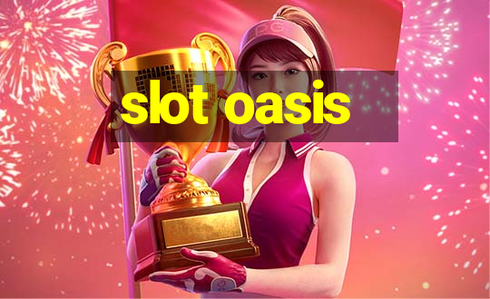 slot oasis