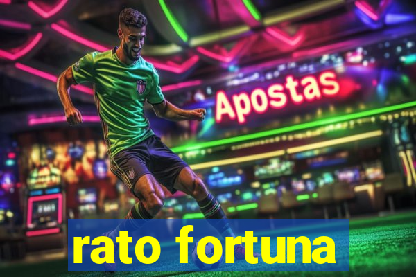 rato fortuna