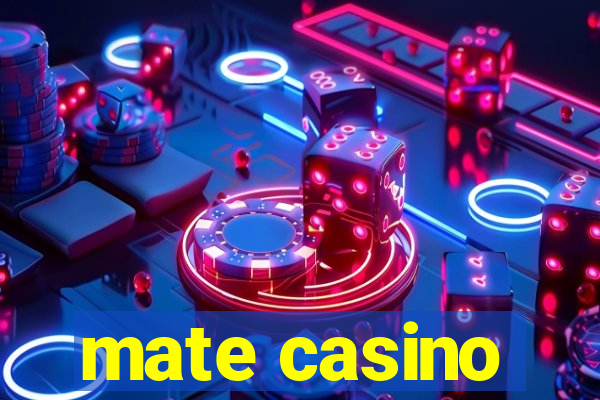 mate casino