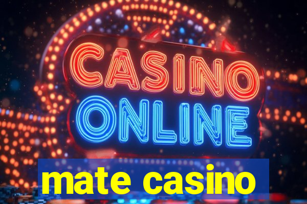 mate casino