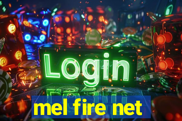 mel fire net