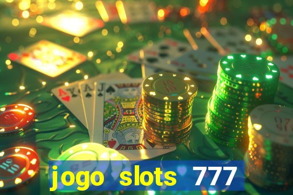 jogo slots 777 paga mesmo