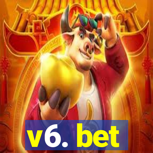 v6. bet