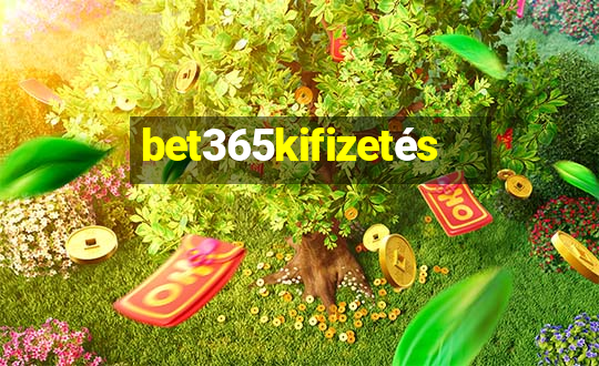 bet365kifizetés