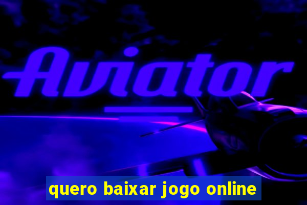 quero baixar jogo online