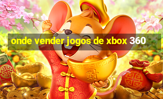 onde vender jogos de xbox 360