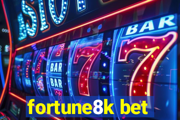 fortune8k bet