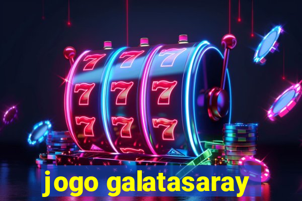 jogo galatasaray