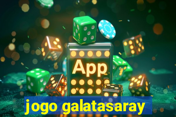 jogo galatasaray