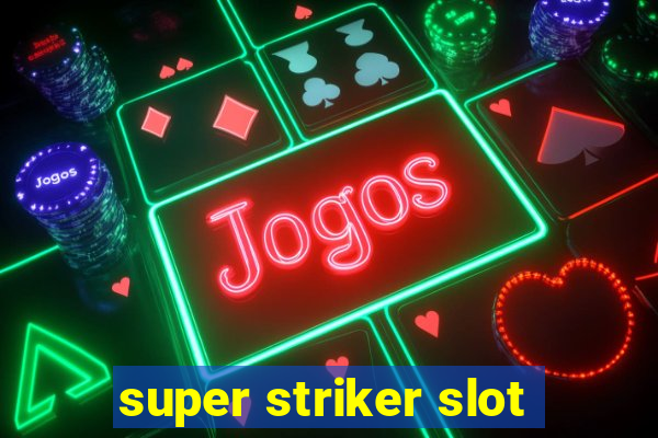 super striker slot