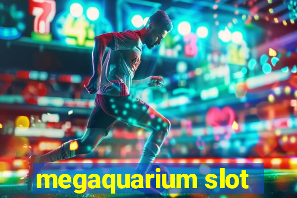 megaquarium slot