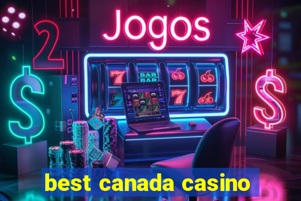 best canada casino