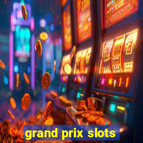 grand prix slots