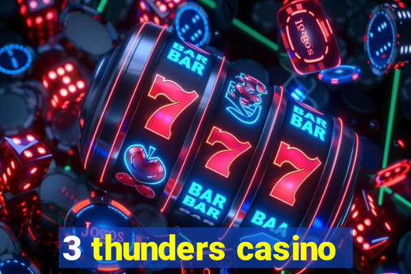 3 thunders casino