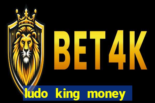 ludo king money real cash online