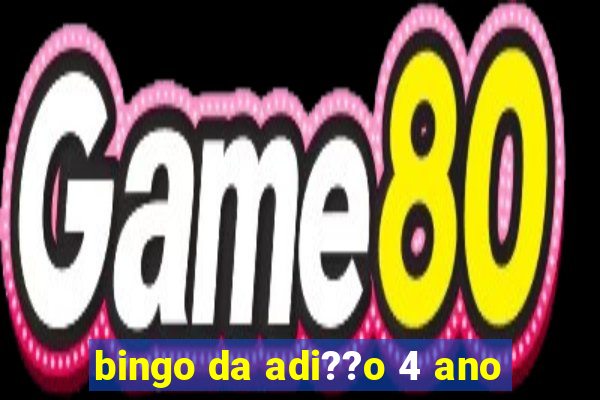 bingo da adi??o 4 ano