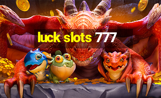 luck slots 777