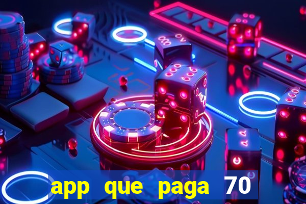 app que paga 70 reais para se cadastrar 2023