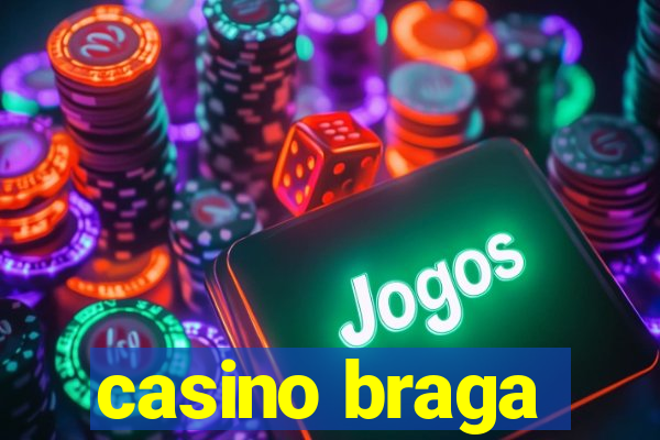 casino braga