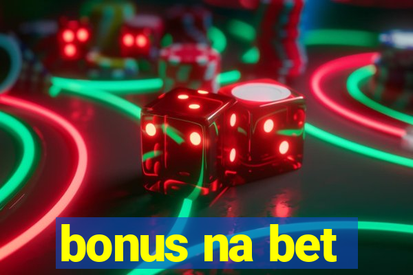 bonus na bet