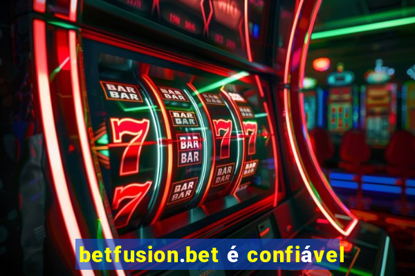 betfusion.bet é confiável