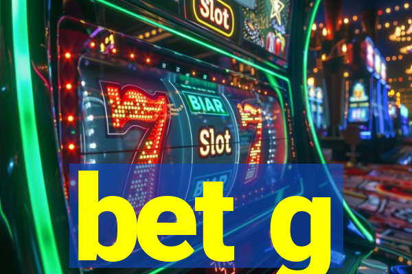 bet g