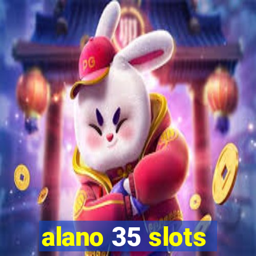 alano 35 slots