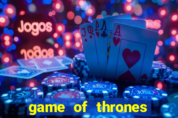 game of thrones casino slots