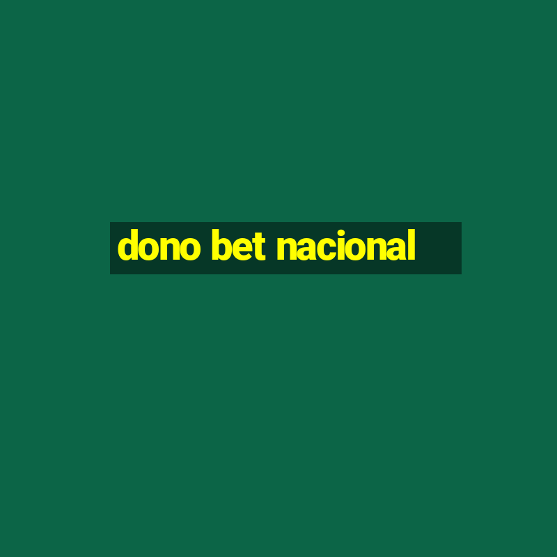 dono bet nacional