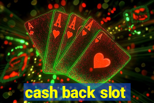 cash back slot