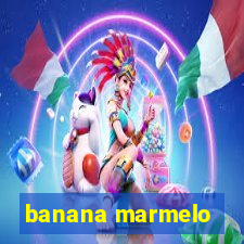 banana marmelo