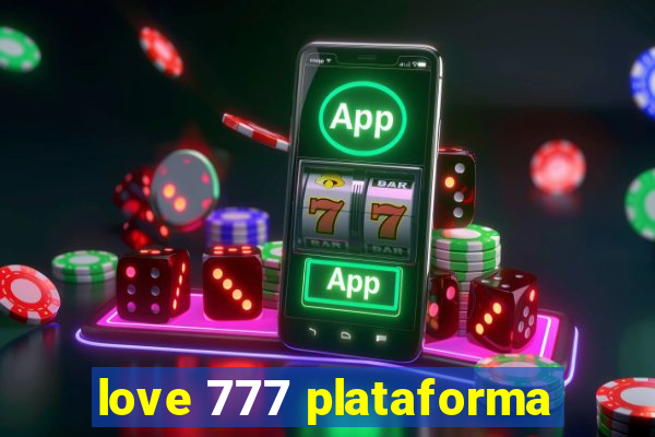 love 777 plataforma