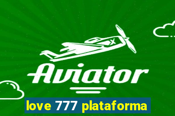 love 777 plataforma