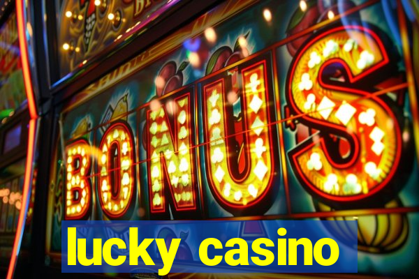 lucky casino