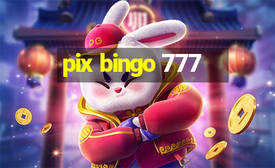 pix bingo 777