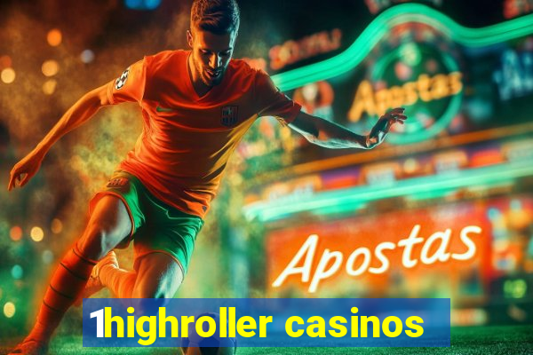 1highroller casinos