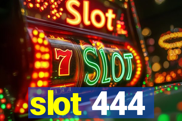 slot 444