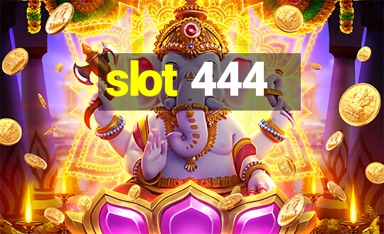 slot 444