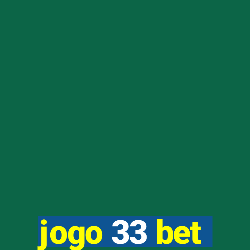 jogo 33 bet