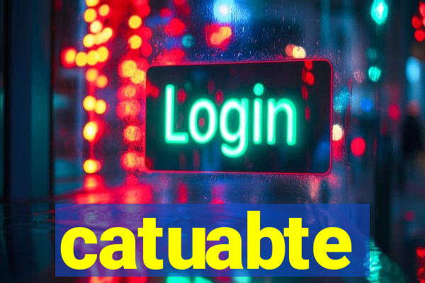 catuabte