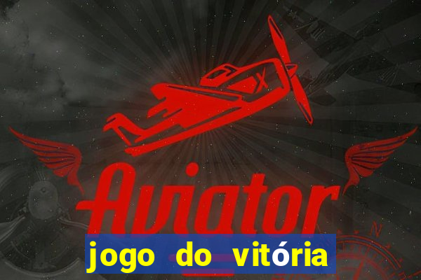 jogo do vitória vai passar onde