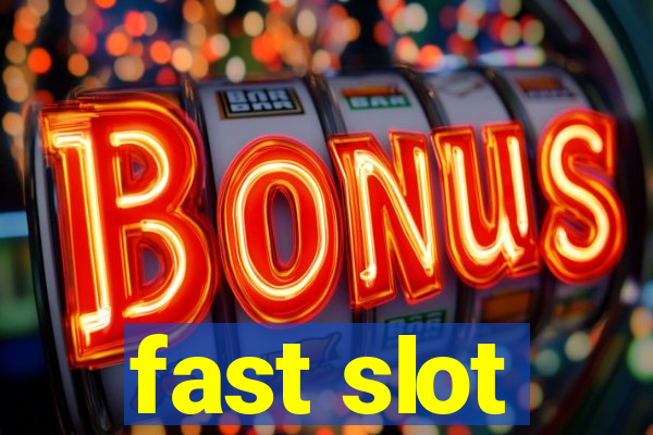 fast slot