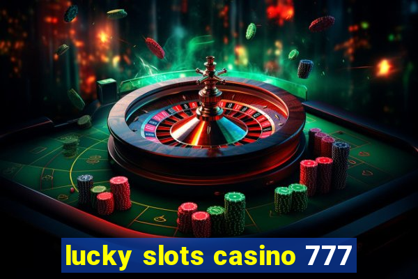 lucky slots casino 777