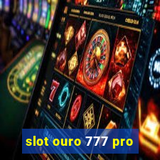 slot ouro 777 pro