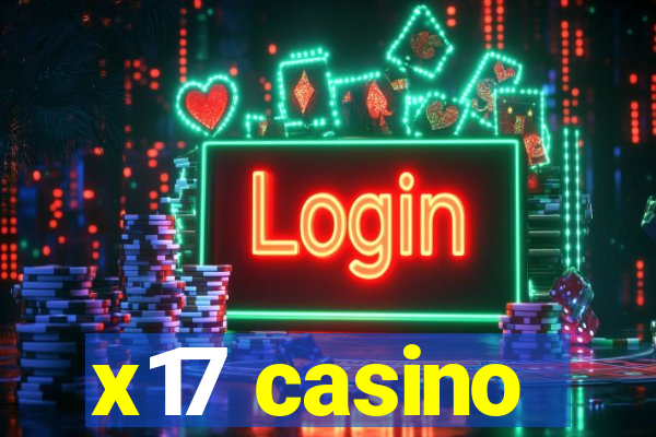 x17 casino