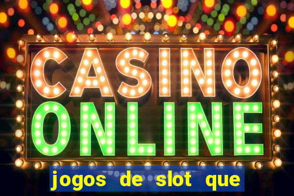 jogos de slot que paga no cadastro